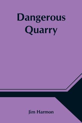 Book cover for Dangerous Quarry
