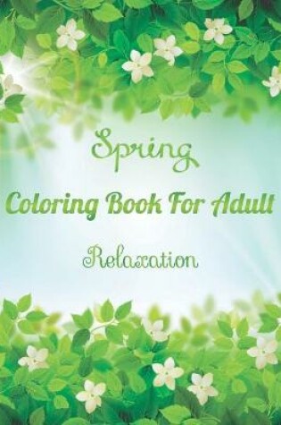 Cover of Spring coloring book for adult relaxation