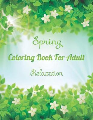 Book cover for Spring coloring book for adult relaxation