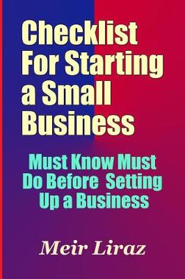 Book cover for Checklist for Starting a Small Business - Must Know Must Do Before Setting Up a Business