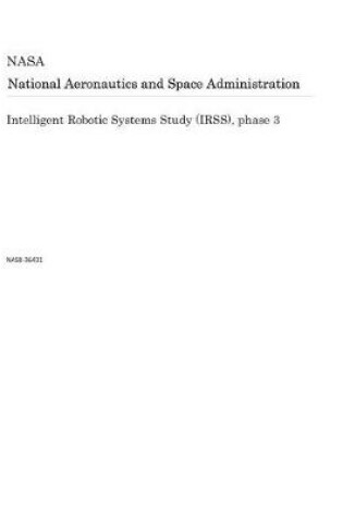 Cover of Intelligent Robotic Systems Study (Irss), Phase 3