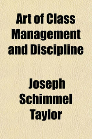 Cover of Art of Class Management and Discipline