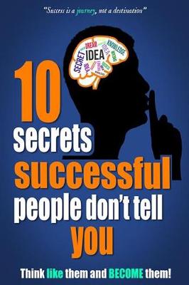 Book cover for 10 Secrets Successful People Don't Tell You