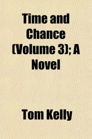 Cover of Time and Chance (Volume 3); A Novel