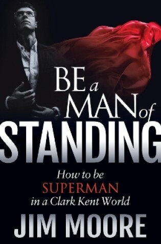 Cover of Be a Man of Standing