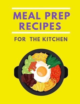 Book cover for meal prep recipes for the kitchen