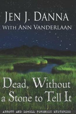 Cover of Dead, Without a Stone to Tell It