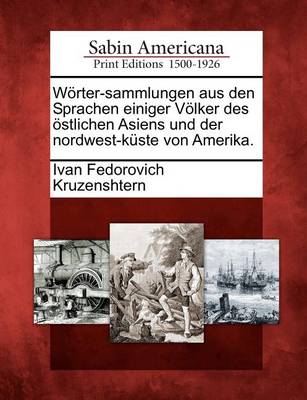 Book cover for W Rter-Sammlungen Aus Den Sprachen Einiger V Lker Des Stlichen Asiens Und Der Nordwest-K Ste Von Amerika.