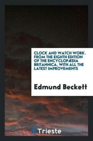 Cover of Clock and Watch Work [by E. Beckett]. from the 8th Ed. of the Encyclopaedia Britannica, with ...