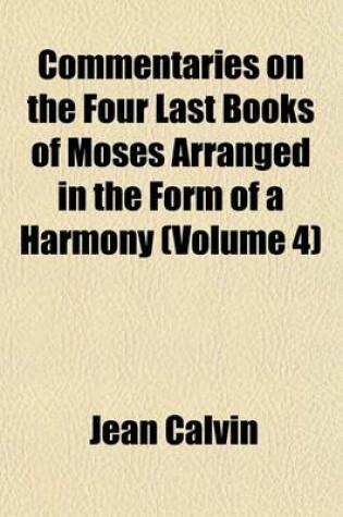 Cover of Commentaries on the Four Last Books of Moses Arranged in the Form of a Harmony (Volume 4)
