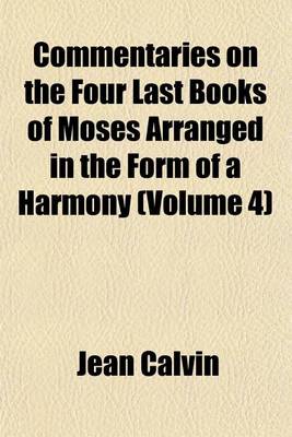 Book cover for Commentaries on the Four Last Books of Moses Arranged in the Form of a Harmony (Volume 4)