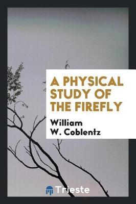 Cover of A Physical Study of the Firefly