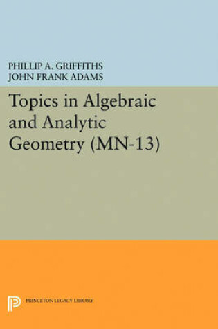 Cover of Topics in Algebraic and Analytic Geometry. (MN-13)