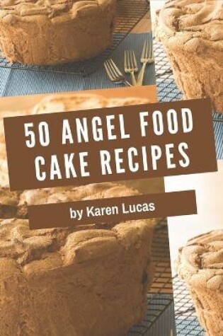 Cover of 50 Angel Food Cake Recipes