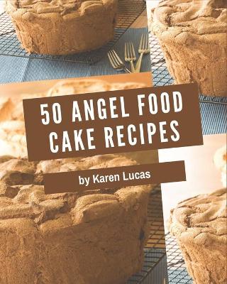 Book cover for 50 Angel Food Cake Recipes