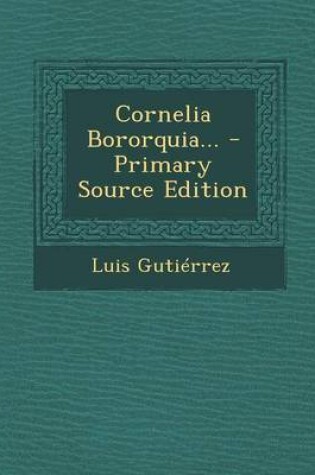 Cover of Cornelia Bororquia... - Primary Source Edition