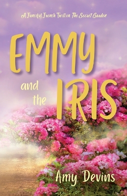 Book cover for Emmy and the Iris