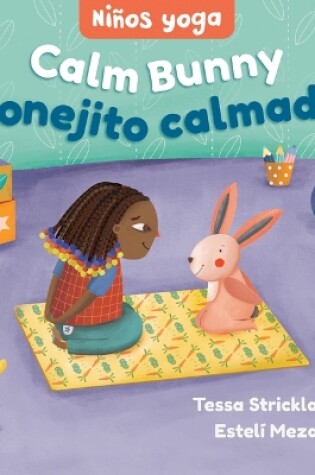 Cover of Calm Bunny / Niños yoga: Conejito calmado