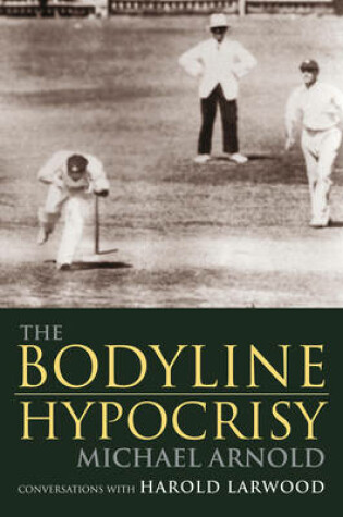 Cover of The Bodyline Hypocrisy