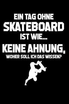 Book cover for Tag ohne Skateboard? Unmoeglich!