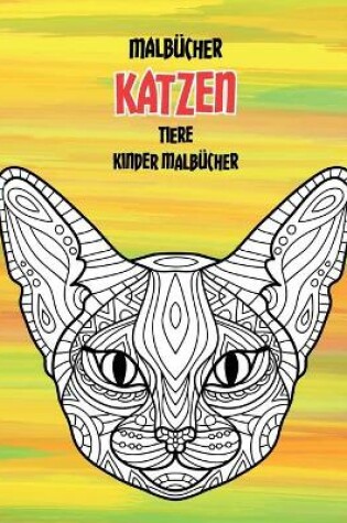 Cover of Malbucher - Kinder Malbucher - Tiere - Katzen