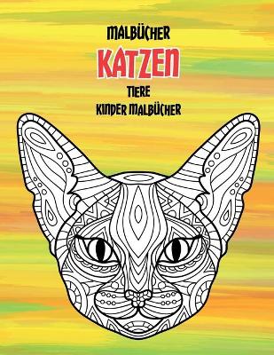 Cover of Malbucher - Kinder Malbucher - Tiere - Katzen