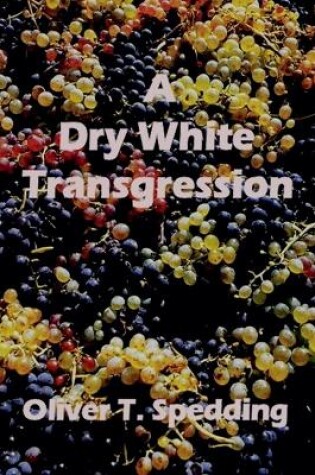 Cover of A Dry White Transgression