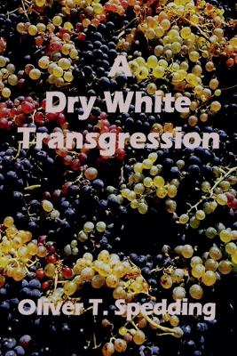 Book cover for A Dry White Transgression