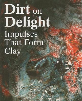 Book cover for Dirt on Delight: Impulses That Form Clay