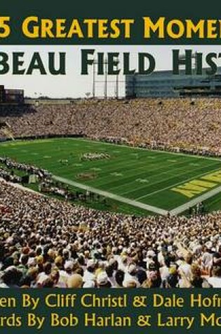 Cover of The 25 Greatest Moments in Lambeau Field History