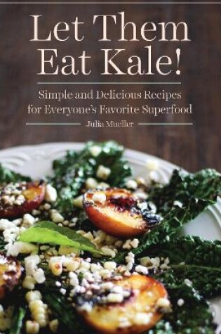 Cover of Let Them Eat Kale!