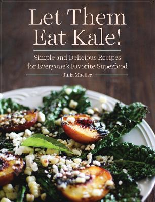 Book cover for Let Them Eat Kale!