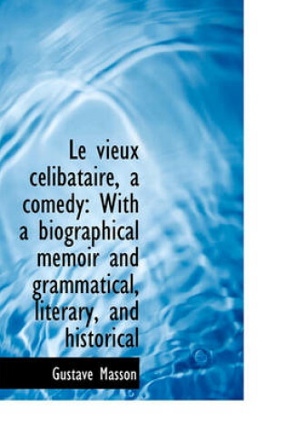 Cover of Le Vieux C Libataire, a Comedy