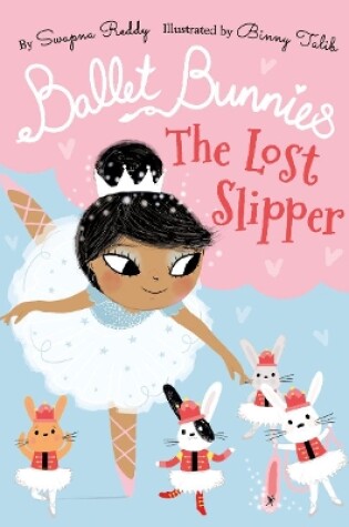 Cover of Ballet Bunnies: The Lost Slipper