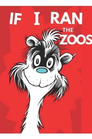 Cover of If I Ran The Zoos