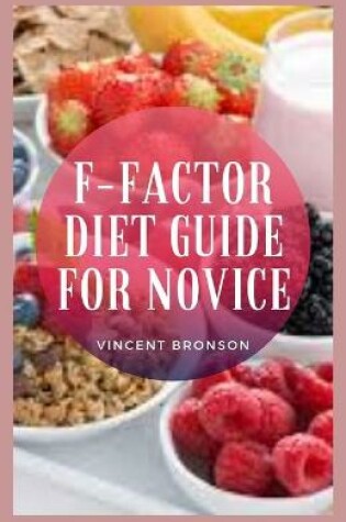 Cover of F. Factor Diet Guide For Novice