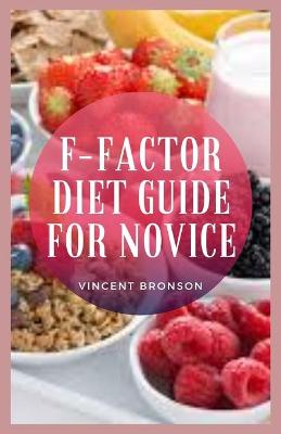 Book cover for F. Factor Diet Guide For Novice