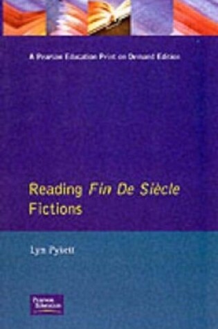 Cover of Reading Fin de Siecle Fictions