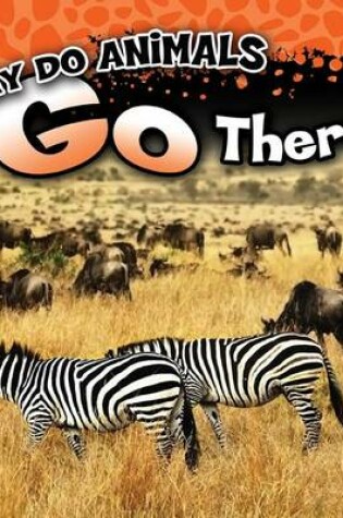 Cover of Why Do Animals Go There?