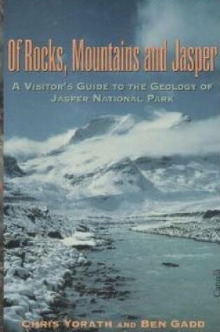 Cover of Of Rocks, Mountains and Jasper