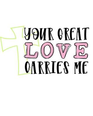 Book cover for Your Great Love Carries Me