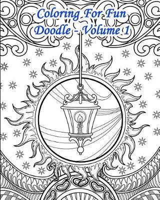 Book cover for Coloring For Fun - Doodle Volume 1