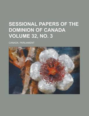 Book cover for Sessional Papers of the Dominion of Canada Volume 32, No. 3