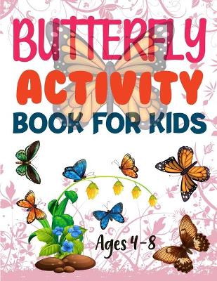 Book cover for Butterfly Activity Book For Kids Ages 4-8
