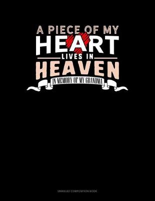 Book cover for A Piece Of My Heart Lives In Heaven In Memory Of My Grandma