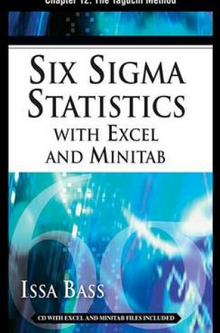 Cover of Six SIGMA Statistics with Excel and Minitab, Chapter 12 - The Taguchi Method