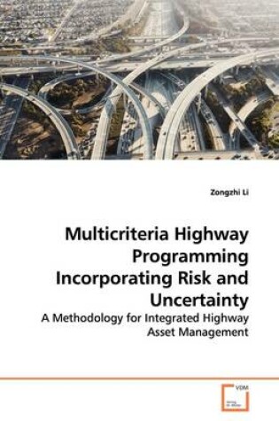 Cover of Multicriteria Highway Programming Incorporating Risk and Uncertainty