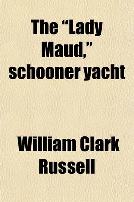 Book cover for The Lady Maud, Schooner Yacht
