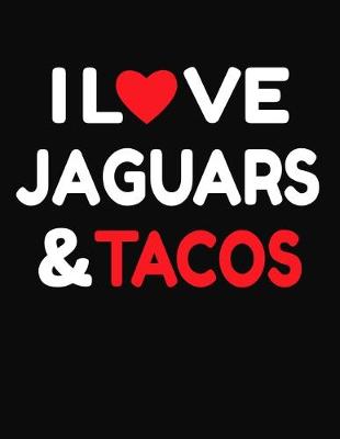 Book cover for I Love Jaguars & Tacos