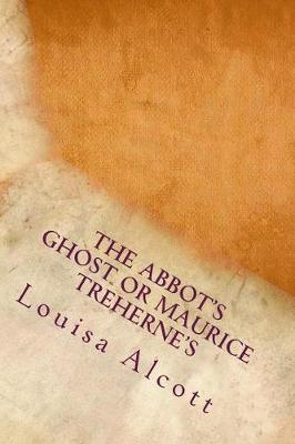Book cover for The Abbot's Ghost or Maurice Treherne's